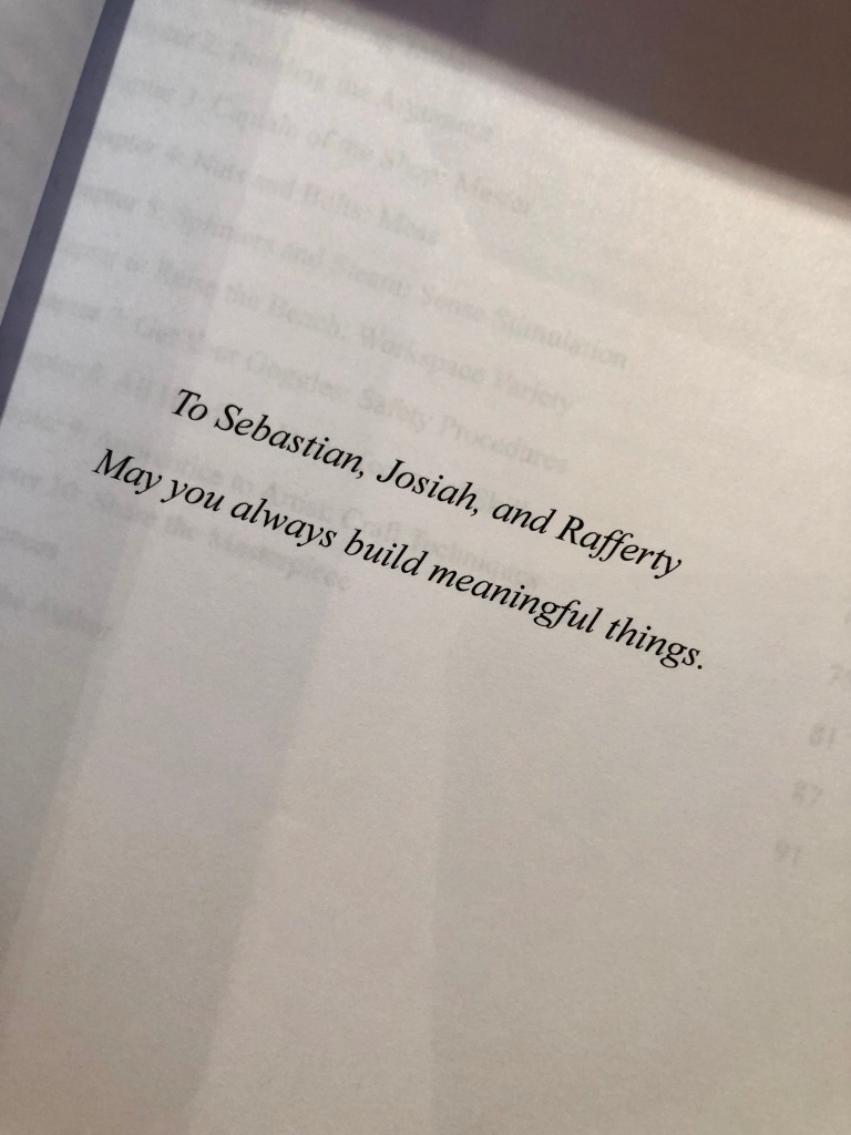 Dedication reads To Sebastian, Josiah, and Rafferty, may you always build meaningful things.